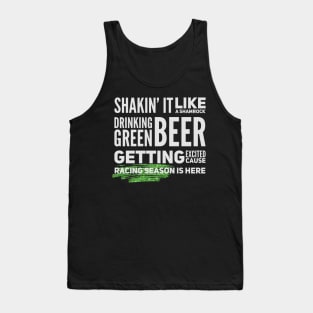 Shakin' It Like A Shamrock Drinking Green Beer Getting Excited Cause Racing Season Is Here Funny St Patrick's Day Tank Top